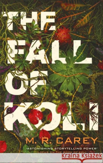 The Fall of Koli: The Rampart Trilogy, Book 3 M. R. Carey 9780356513508 Little, Brown Book Group