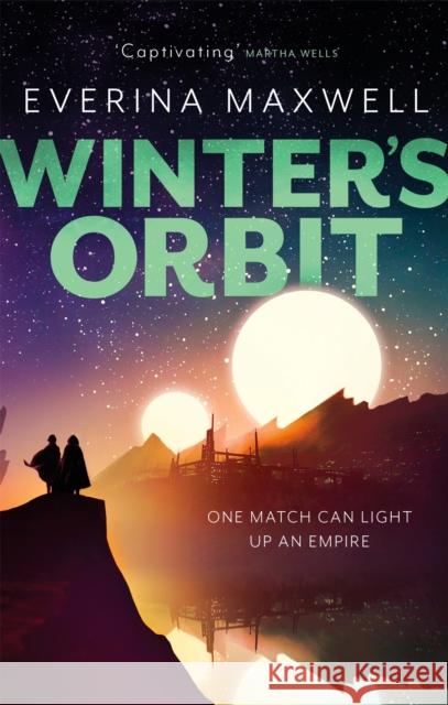 Winter's Orbit: The instant Sunday Times bestseller and queer space opera Everina Maxwell 9780356515885 Little, Brown Book Group