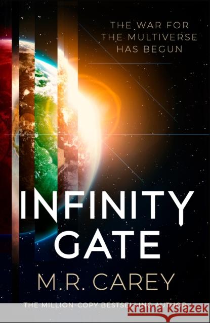 Infinity Gate: The exhilarating SF epic set in the multiverse (Book One of the Pandominion) M. R. Carey 9780356518015 Little, Brown Book Group