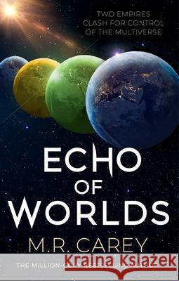 Echo of Worlds: Book Two of the Pandominion M. R. Carey 9780356518077 Little, Brown