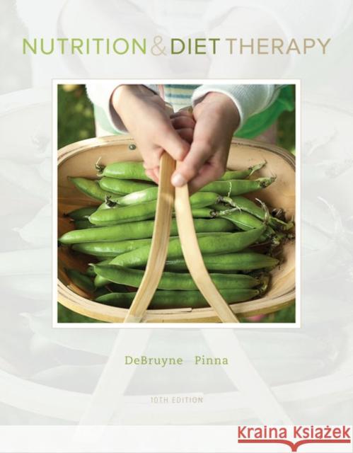 Nutrition and Diet Therapy Linda Kelly Debruyne Kathryn Pinna Eleanor Noss Whitney 9780357039861