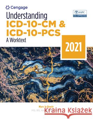 Understanding ICD-10-CM and ICD-10-PCS Mary Jo (Mount Wachusett Community College, Gardner, MA) Bowie 9780357516843
