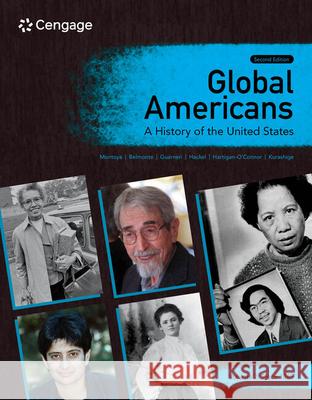 Global Americans: A History of the United States, Volume 2 Maria Montoya Laura A. Belmonte Carl J. Guarneri 9780357799680