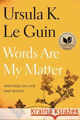 Words Are My Matter: Writings on Life and Books Ursula K. L 9780358212102 Mariner Books