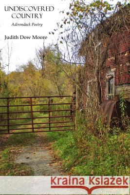 Undiscovered Country Judith Dow Moore 9780359040872