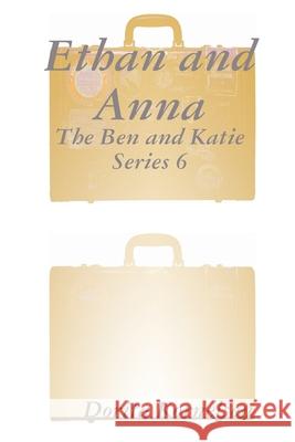 Ethan and Anna (The Ben and Katie Series 6) Dorita Kornelsen 9780359776856