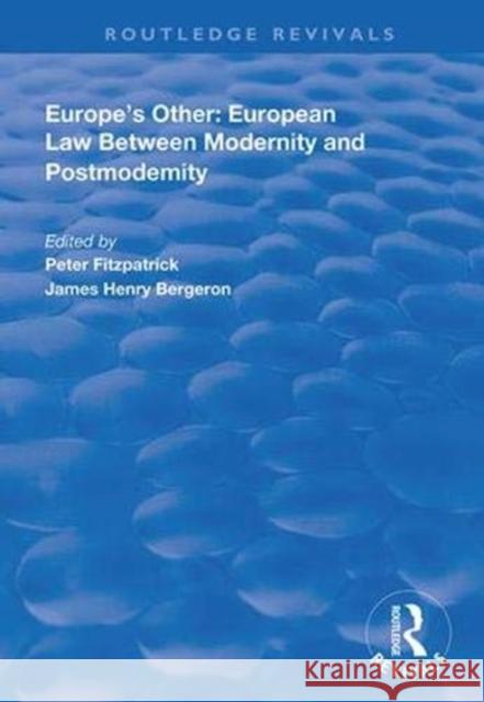 Europe's Other: European Law Between Modernity and Post Modernity Fitzpatrick, Peter 9780367001452