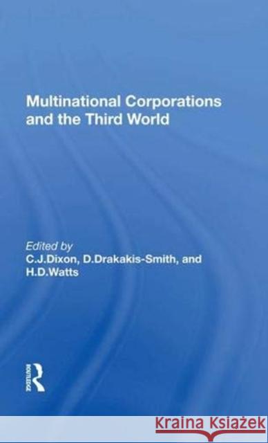 Multinational Corporations and the Third World C.J. Dixon   9780367006655 Routledge
