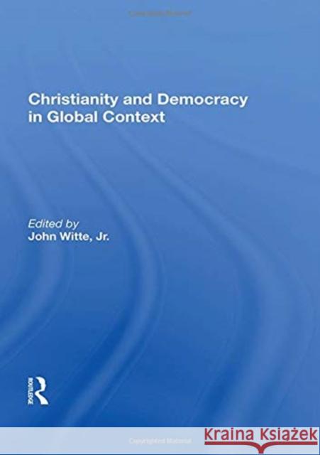 Christianity and Democracy in Global Context John Witte 9780367007829