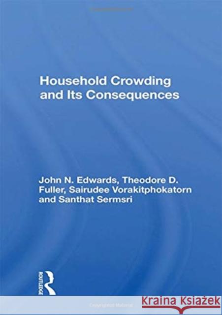Household Crowding and Its Consequences Edwards, John 9780367011727