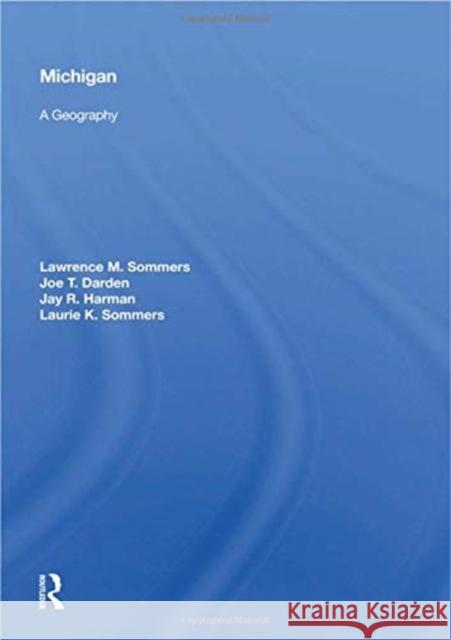 Michigan: A Geography Sommers, Lawrence M. 9780367018573 Taylor and Francis