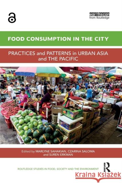 Food Consumption in the City: Practices and patterns in urban Asia and the Pacific Sahakian, Marlyne 9780367029746
