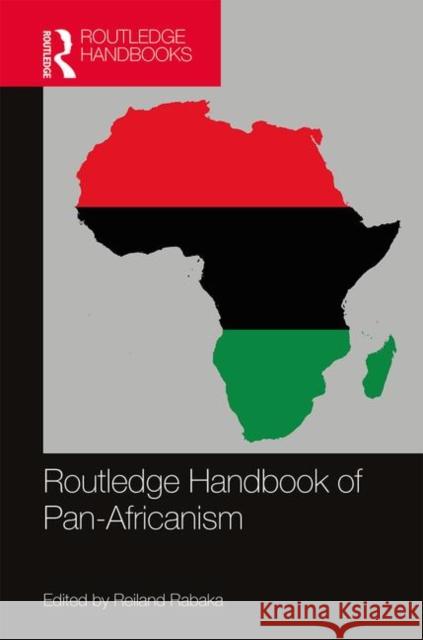 Routledge Handbook of Pan-Africanism Reiland Rabaka (University of Colorado,    9780367030667 Routledge