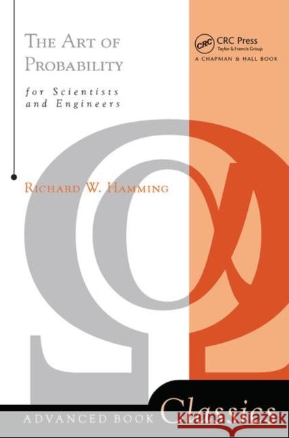 The Art of Probability: For Scientists and Engineers Hamming, R. W. 9780367091262 CRC Press