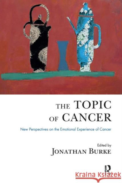 The Topic of Cancer Jonathan Burke 9780367101466