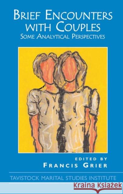 Brief Encounters with Couples: Some Analytic Perspectives Grier, Francis 9780367105198 Taylor and Francis