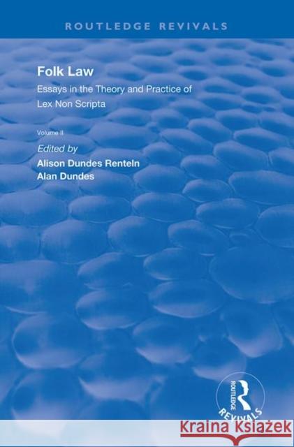 Folk Law: Essays in the Theory and Practice of Lex Non Scripta Dundes, Alan 9780367110536