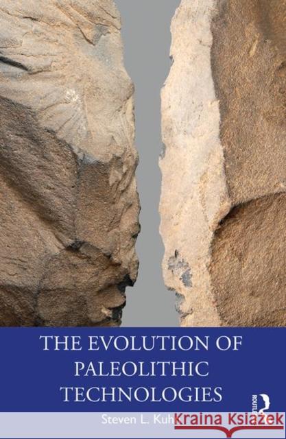 The Evolution of Paleolithic Technologies Steven L. Kuhn 9780367140540