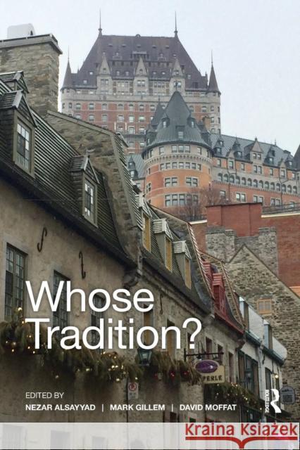 Whose Tradition?: Discourses on the Built Environment Nezar Alsayyad Mark Gillem David Moffat 9780367140960