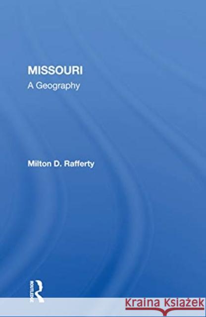 Missouri: A Geography Milton Rafferty 9780367168285 Routledge