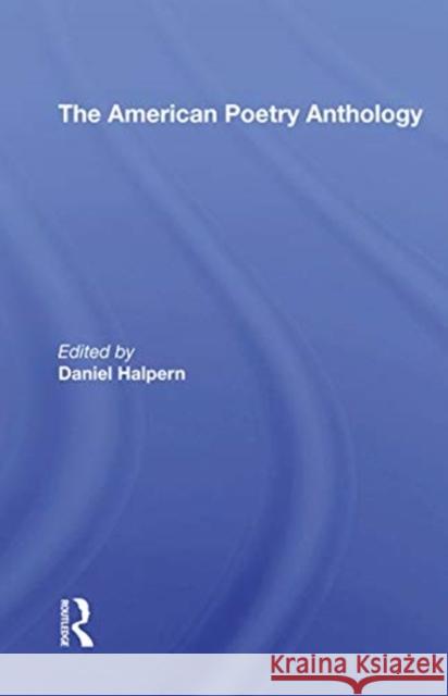The American Poetry Anthology Halpern, Daniel 9780367170400