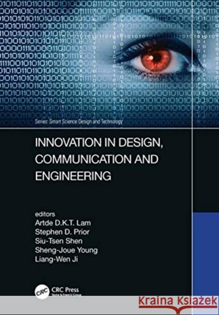 Innovation in Design, Communication and Engineering: Proceedings of the 8th Asian Conference on Innovation, Communication and Engineering (Acice 2019) Artde Donald Kin-Ta Stephen D. Prior Siu-Tsen Shen 9780367177775 CRC Press