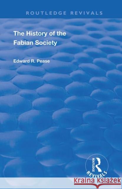 The History of the Fabian Society Edward R. Pease 9780367179038