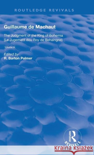 The Judgement of the King of Bohemia: The Judgment of the King of Bohemia (Le Jugement Dou Roy de Behaingne) Barton Palmer, R. 9780367182281