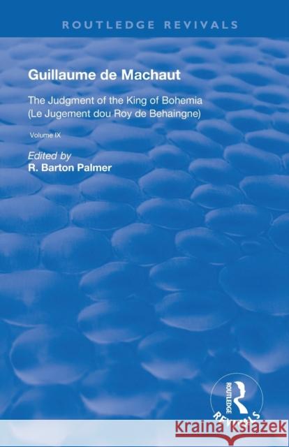 The Judgement of the King of Bohemia: The Judgment of the King of Bohemia (Le Jugement Dou Roy de Behaingne) Barton Palmer, R. 9780367182304