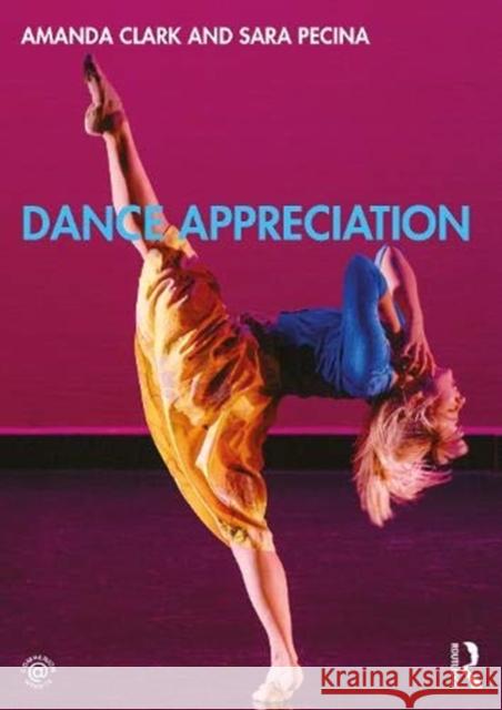 Dance Appreciation Amanda Clark Sara Pecina 9780367184032