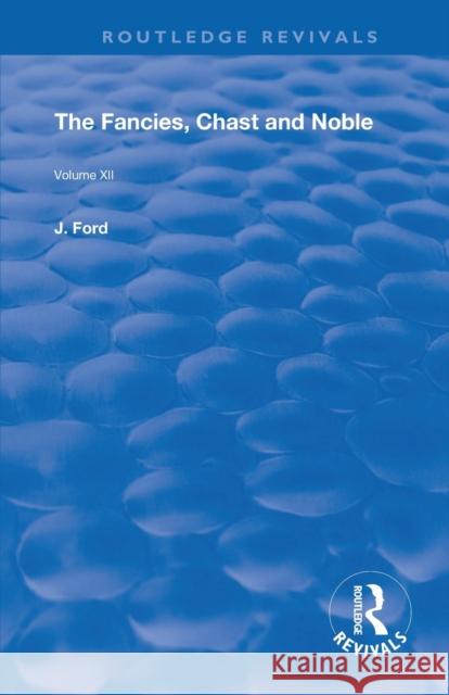 The Fancies, Chaste and Noble: The Renaissance Imagination: A Critical Edition Ford, John 9780367189587 Routledge