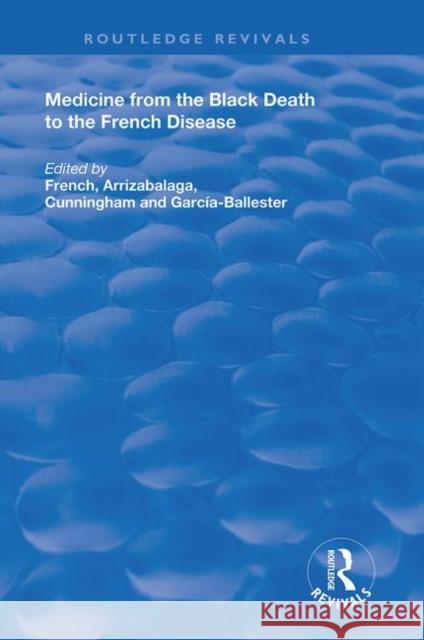 Medicine from the Black Death to the French Disease French, Roger 9780367195045