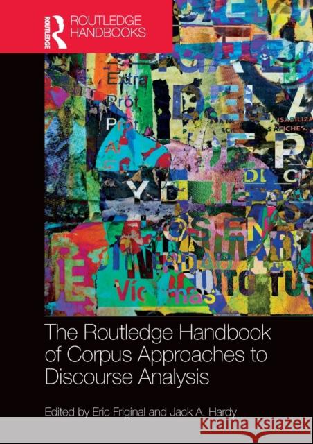 The Routledge Handbook of Corpus Approaches to Discourse Analysis Eric Friginal Jack A. Hardy 9780367201814