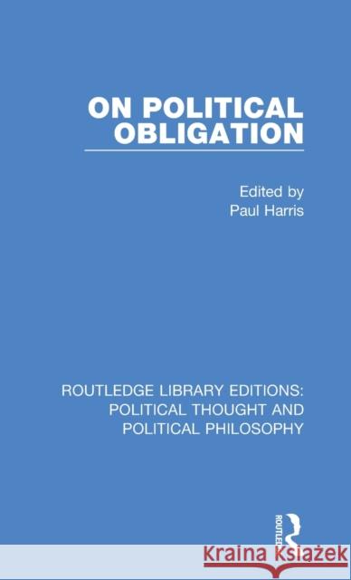 On Political Obligation Paul Harris 9780367220709 Routledge