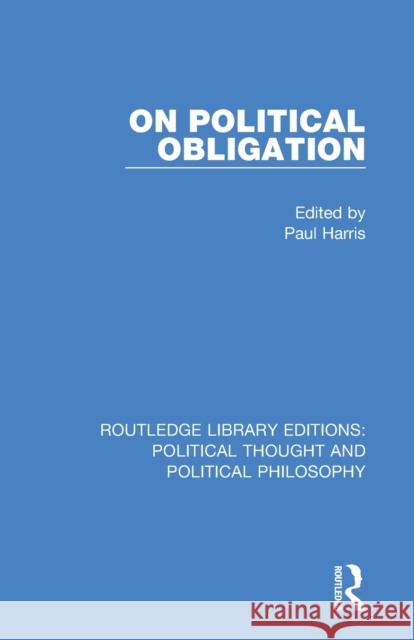 On Political Obligation Paul Harris 9780367220884 Routledge