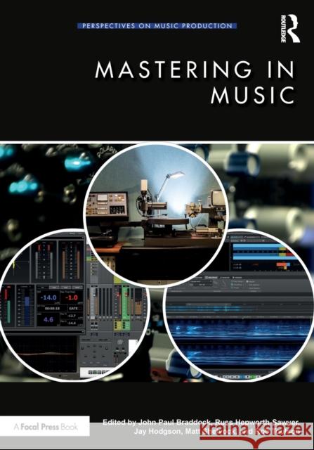 Mastering in Music Russ Hepworth-Sawyer Jay Hodgson Matthew Shelvock 9780367227197 Focal Press