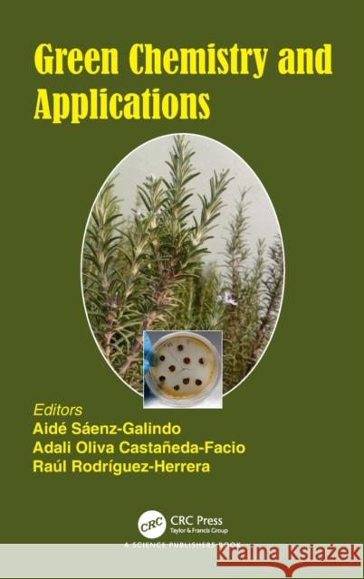 Green Chemistry and Applications S Adali Oliva Casta 9780367260330 CRC Press