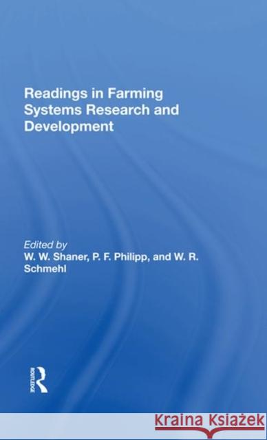 Readings in Farming Systems Research and Development: A Consortium for International Development Study Shaner, W. W. 9780367285098 Routledge