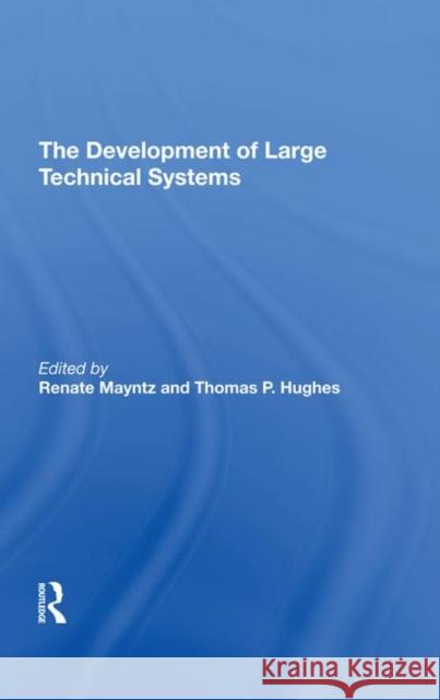 The Development of Large Technical Systems Mayntz, Renate 9780367291242