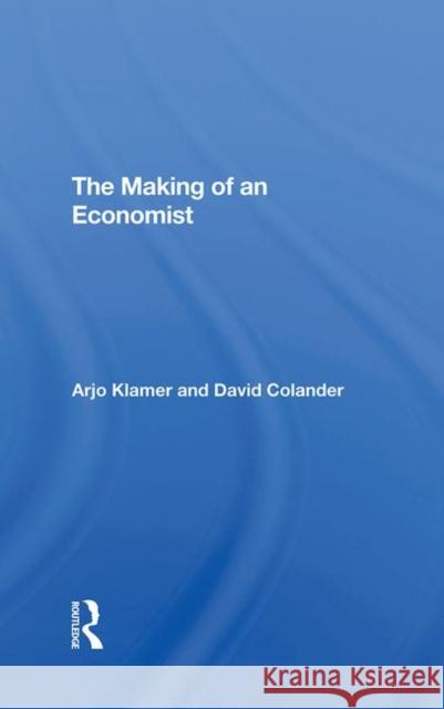 The Making of an Economist Arjo Klamer David Colander 9780367293680