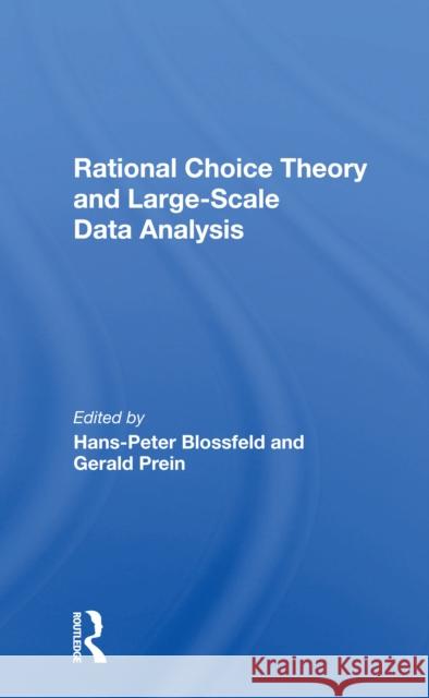 Rational Choice Theory and Large-Scale Data Analysis Blossfeld, Hans-Peter 9780367300463