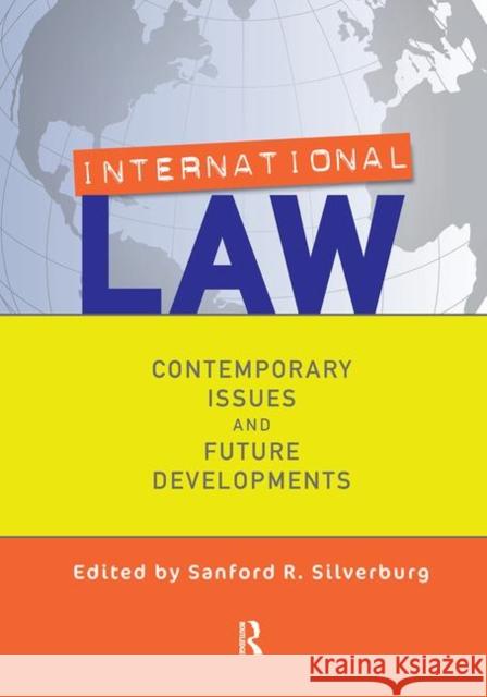 International Law: Contemporary Issues and Future Developments Silverburg, Sanford 9780367316334