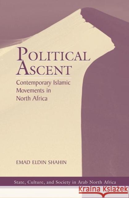 Political Ascent: Contemporary Islamic Movements in North Africa Shahin, Emad Eldin 9780367317294