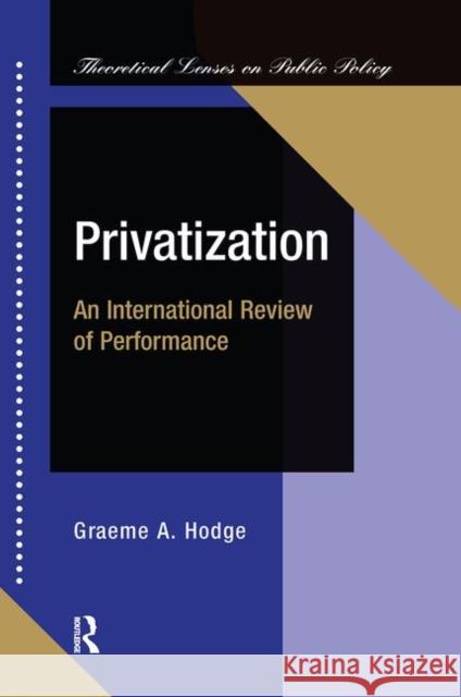 Privatization: An International Review of Performance Hodge, Graeme 9780367317454