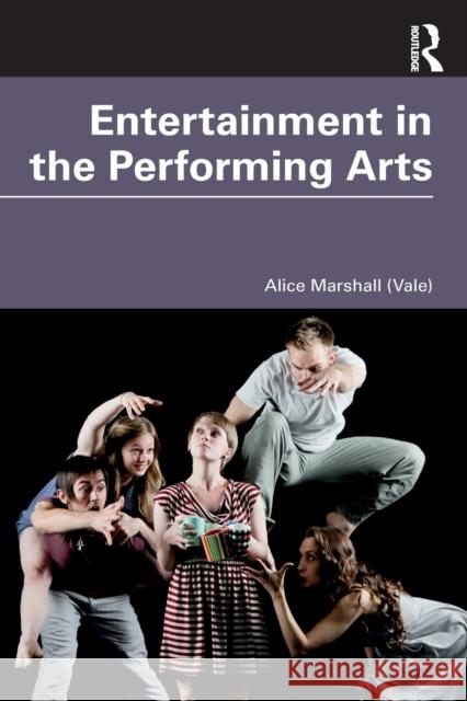 Entertainment in the Performing Arts Alice Marshal 9780367322533