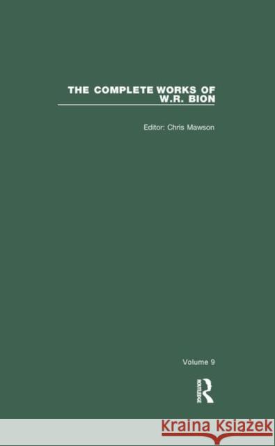 The Complete Works of W. R. Bion: Volume 9 Mawson, Chris 9780367322892 Taylor and Francis