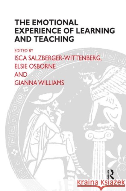 The Emotional Experience of Learning and Teaching Elsie Osborne Isca Salzberger-Wittenberg Gianna Williams 9780367327811
