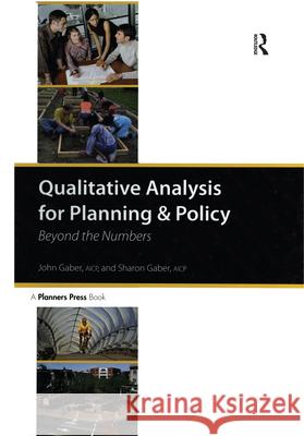 Qualitative Analysis for Planning and Policy: Beyond the Numbers John Gaber Sharon Gaber 9780367330033 Routledge