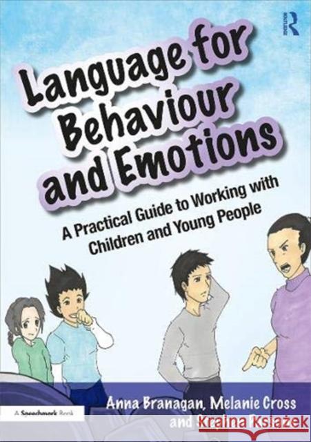 Language for Behaviour and Emotions: A Practical Guide to Working with Children and Young People Anna Branagan Melanie Cross Stephen Parsons 9780367331832 Taylor & Francis Ltd