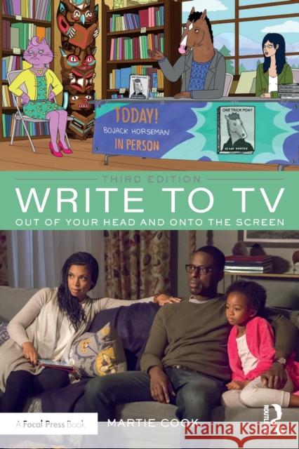 Write to TV: Out of Your Head and onto the Screen Cook, Martie 9780367338138 Routledge